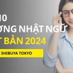 Top 10 Trường Nhật ngữ Tốt Nhất quận Shibuya, Tokyo 2024